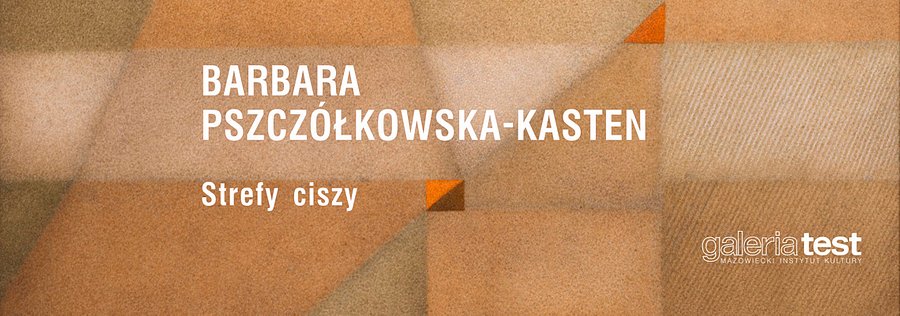 Wystawa Barbary Pszczółkowskiej-Kasten w Galerii TEST